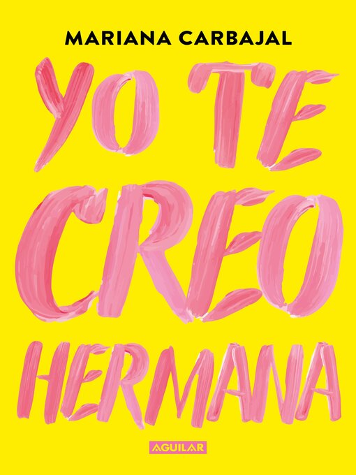 Title details for Yo te creo, hermana by Mariana Carbajal - Available